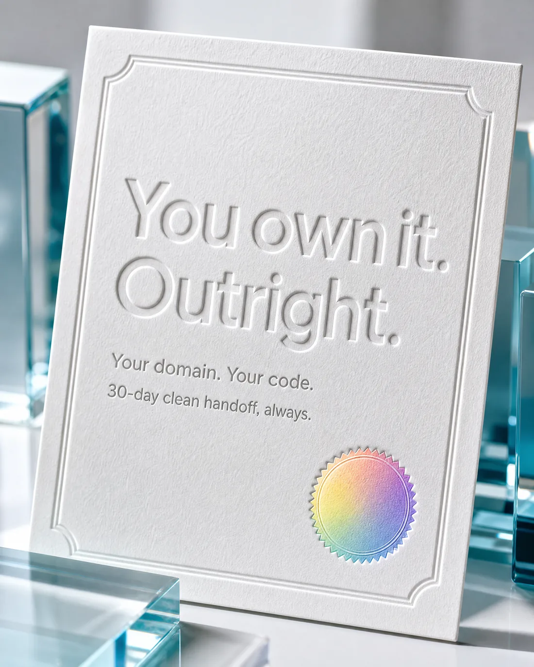 You own it outright — your domain, your code